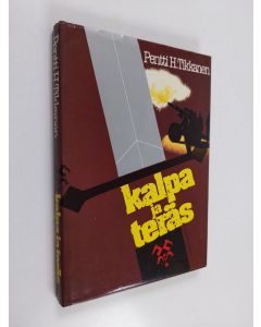 Kirjailijan Pentti H. Tikkanen käytetty kirja Kalpa ja teräs