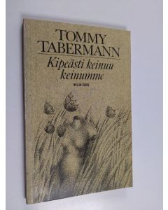 Kirjailijan Tommy Tabermann käytetty kirja Kipeästi keinuu keinumme : runoja