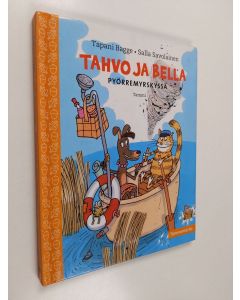 Kirjailijan Tapani Bagge & Salla Savolainen käytetty kirja Tahvo ja Bella pyörremyrskyssä