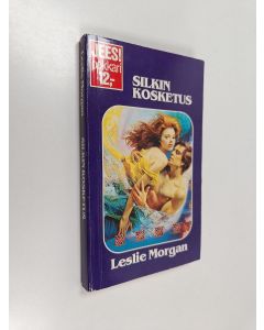 Kirjailijan Leslie Morgan käytetty kirja Silkin kosketus