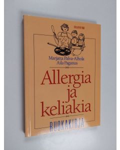 Kirjailijan Marjatta Palva-Alhola käytetty kirja Allergia ja keliakia : ruokakirja