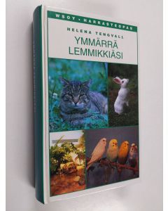 Kirjailijan Helena Tenvall käytetty kirja Ymmärrä lemmikkiäsi