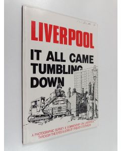Kirjailijan Freddy O'Connor käytetty kirja Liverpool - It All Came Tumbling Down