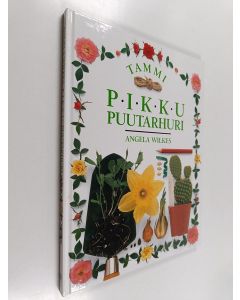 Kirjailijan Angela Wilkes käytetty kirja Pikku puutarhuri