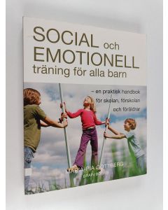 Kirjailijan Maria-Pia Gottberg käytetty kirja Social och emotionell träning för alla barn : En praktisk handbok för skolan, förskolan och föräldrar