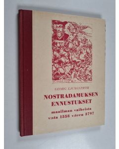 Kirjailijan Georg Ljungström käytetty kirja Nostradamuksen ennustukset maailman vaiheista v:sta 1558 v:teen 3797