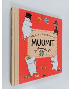 Kirjailijan Tove Jansson & Teemu Saarinen ym. käytetty kirja Muumit ja ihmeiden aika