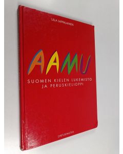 Kirjailijan Ulla Lappalainen käytetty kirja Aamu : suomen kielen lukemisto maahanmuuttajille, peruskouluille, erityisopetukseen, päiväkoteihin, kotikäyttöön