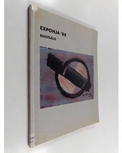 Kirjailijan Eino Ruutsalo käytetty kirja Expohja '88 : Ruutsalo