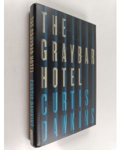 Kirjailijan Curtis Dawkins käytetty kirja The graybar hotel
