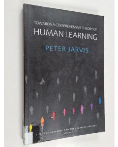 Kirjailijan Peter Jarvis käytetty kirja Lifelong learning and the learning society, Volume 1 - Towards a comprehensive theory of human learning