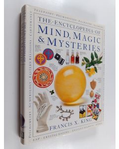 Kirjailijan Francis X. King käytetty kirja The Encyclopedia of Mind, Magic & Mysteries