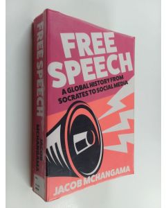 Kirjailijan Jacob Mchangama käytetty kirja Free Speech : A Global History from Socrates to Social Media