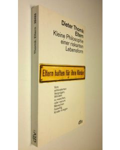 Kirjailijan Dieter Thoma käytetty kirja Eltern : Kleine philosophie einer riskanten lebensform (ERINOMAINEN)