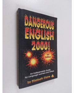 Kirjailijan Elizabeth Claire käytetty kirja Dangerous English 2000! - An Indispensible Guide for Language Learners and Others