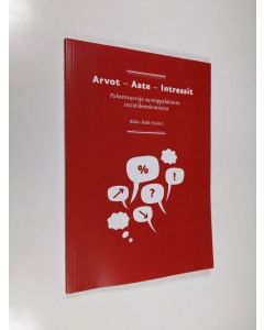 käytetty kirja Arvot - aate - intressit : puheenvuoroja eurooppalaisesta sosialidemokratiasta