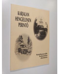 käytetty kirja Karjalan hengellinen perintö : karjalaseuroille keskustelun alustuksia
