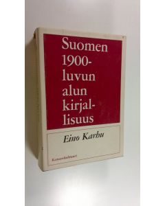 Kirjailijan Eino Karhu käytetty kirja Suomen 1900-luvun alun kirjallisuus