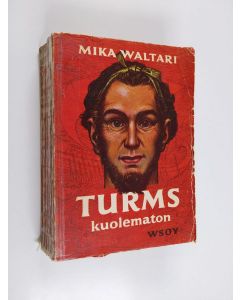 Kirjailijan Mika Waltari käytetty kirja Turms, kuolematon : hänen mainen elämänsä noin 520-450 e. Kr. kymmenenä kirjana