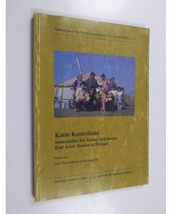 käytetty kirja Katse kaukoitään : suomalaista Itä-Aasian tutkimusta = East Asian studies in Finland