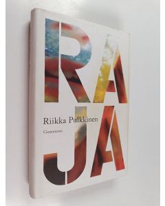 Kirjailijan Riikka Pulkkinen käytetty kirja Raja