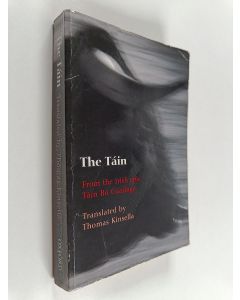 Kirjailijan Thomas Kinsella käytetty kirja The Táin : translated from the Irish epic Táin Bó Cualinge