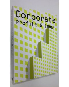 käytetty kirja Corporate : Profile and Image (ERINOMAINEN)