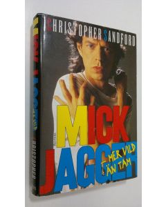 Kirjailijan Christopher Sandford käytetty kirja Mick Jagger - mer vild än tam