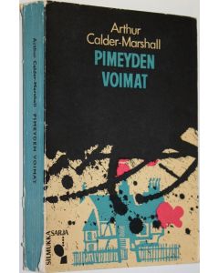 Kirjailijan Arthur Calder-Marshall käytetty kirja Pimeyden voimat : jännitysromaani