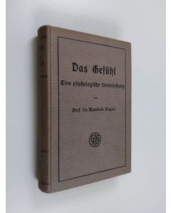 Kirjailijan Theobald Ziegler käytetty kirja Das Gefühl : eine psychologische Untersuchung