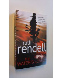 Kirjailijan Ruth Rendell käytetty kirja The Water's Lovely (UUDENVEROINEN)