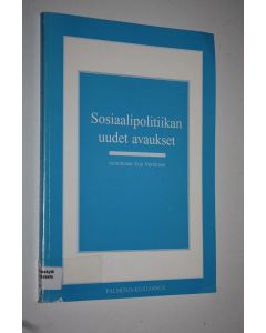 Tekijän Eija Nurminen  käytetty kirja Sosiaalipolitiikan uudet avaukset : opintomoniste