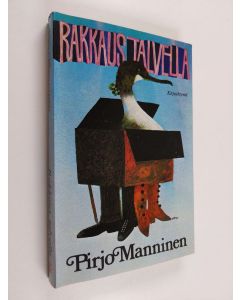 Kirjailijan Pirjo Manninen käytetty kirja Rakkaus talvella