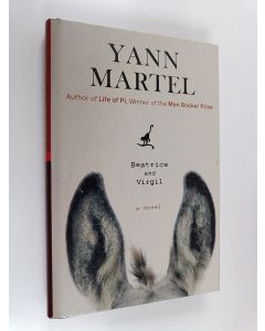 Kirjailijan Yann Martel käytetty kirja Beatrice and Virgil : a novel