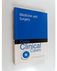 Kirjailijan Steve Bain & Janesh Kumar Gupta käytetty kirja Core Clinical Cases in Medicine and Surgery - a problem-solving approach