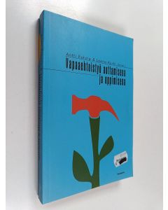 Tekijän Antti ym. Eskola  käytetty kirja Vapaaehtoistyö auttamisena ja oppimisena