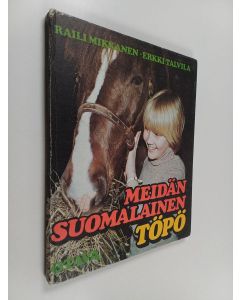 Kirjailijan Raili Mikkanen & Erkki Talvila käytetty kirja Meidän suomalainen Töpö
