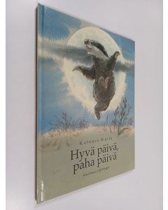 Kirjailijan Kathryn White käytetty kirja Hyvä päivä, paha päivä