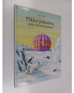 Kirjailijan Hans de Beer käytetty kirja Pikku jääkarhu, auta minut lentoon!
