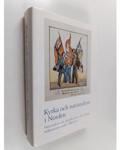 Kirjailijan Ingmar Brohed käytetty kirja Kyrka och nationalism i Norden : nationalism och skadinavism i de nordiska folkkyrkorna under 1800-talet