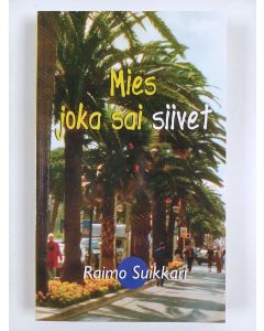 Kirjailijan Raimo Suikkari käytetty kirja Mies joka sai siivet