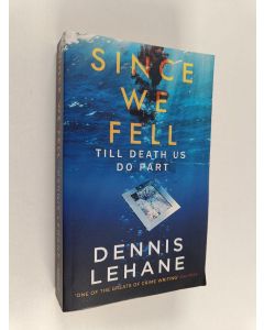 Kirjailijan Dennis Lehane käytetty kirja Since We Fell