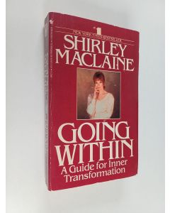 Kirjailijan Shirley MacLaine käytetty kirja Going within : a guide for inner transformation