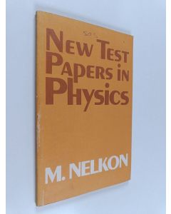 Kirjailijan M. Nelkon käytetty kirja New Test Papers in Physics