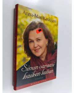 Kirjailijan Anna-Mari Kaskinen käytetty kirja Sinun varaasi kaiken laitan