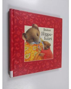 Kirjailijan Caroline Anstey käytetty kirja Rakas Hippu-hiiri