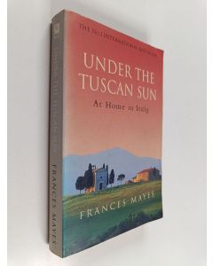 Kirjailijan Frances Mayes käytetty kirja Under the Tuscan Sun