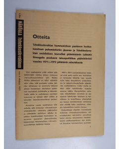 käytetty teos Otteita Tshekkoslovakian kommunistisen puolueen keskuskomitean puhemiehistön jäsenen ja Tshekkoslovakian sosialistisen tasavallan pääministerin Lubomir Strougalin puolueen talouspolitiikan päätehtävistä vuosina 1971-1975 pitämästä selostukse