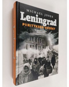 Kirjailijan Michael Jones käytetty kirja Leningrad : piirityksen vuodet