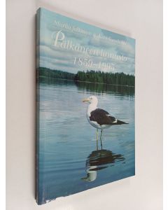 Kirjailijan Marita Jalkanen & Kari Tornikoski käytetty kirja Pälkäneen linnusto 1859-1995